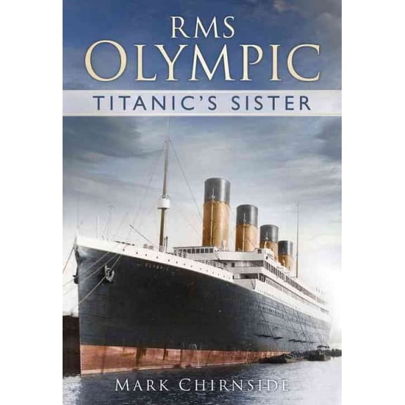 RMS Olympic : Titanic's Sister (Paperback)
