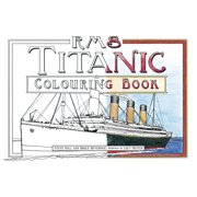 MR STEVE HALL; BRUCE BEVERIDGE; LUCY HESTER RMS Titanic Colouring Book (Paperback)