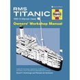 thumbnail image 1 of Pre-Owned RMS Titanic Owners' Workshop Manual : 1909-12 (Olympic Class): An Insight Into the Design, Construction and Operation of the Most Famous Passenger Ship of All Time, 1 of 1