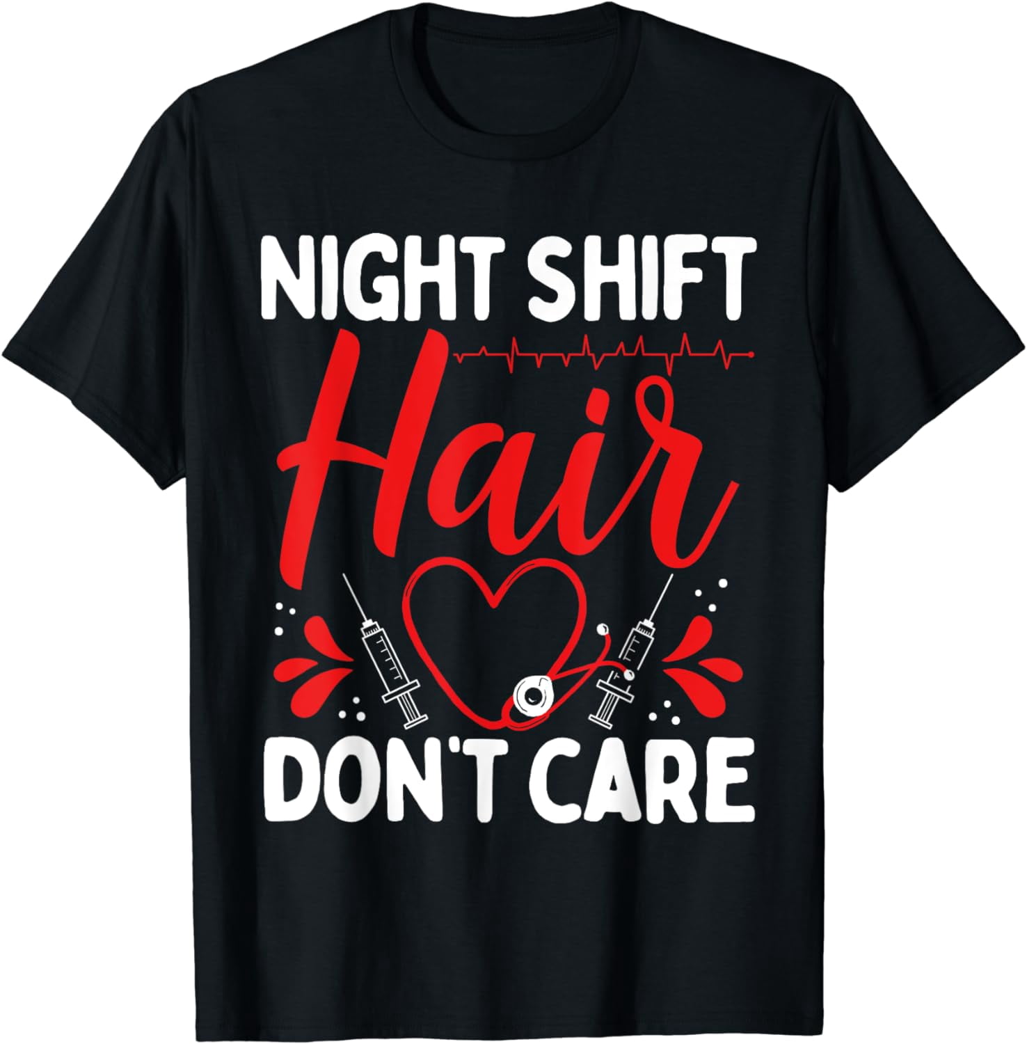 RN CNA Appreciation Night Shift Hair Dont Care Nurse TShirt(02)