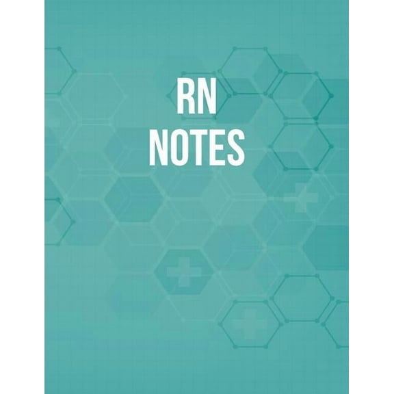 RN Notes: Funny Nursing Theme Notebook - Includes: Quotes From My Patients and Coloring Section - Graduation And Appreciation Gift For RN (Paperback)