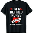 thumbnail image 1 of RN Retirement For Women Im A Retired Nurse T-Shirt, 1 of 5