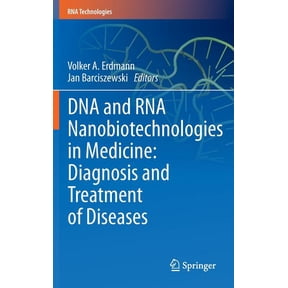 RNA Technologies DNA and RNA Nanobiotechnologies in Medicine: Diagnosis and Treatment of Diseases, (Hardcover)