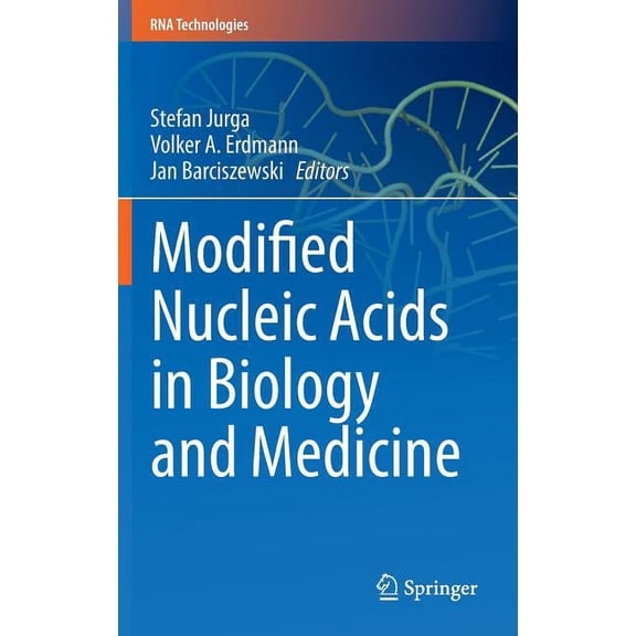 RNA Technologies Modified Nucleic Acids in Biology and Medicine, (Hardcover)