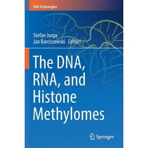 RNA Technologies The Dna, Rna, and Histone Methylomes, (Paperback)