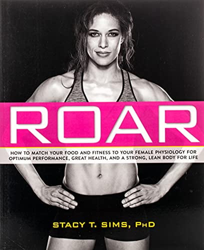 Pre-Owned ROAR: How to Match Your Food and Fitness to Your Unique Female Physiology for Optimum Performance, Great Health, and a Strong, Lean Body for Life Paperback