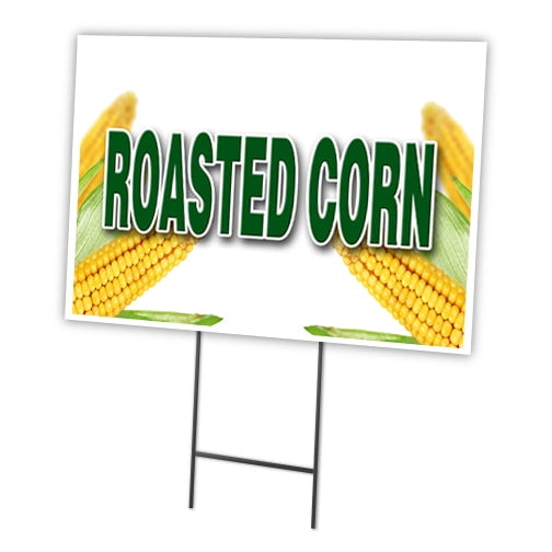 ROASTED CORN 1 12"x16" Yard Sign & Stake | Advertise Your Business | Stake Included Image On Front Only | Made in The USA
