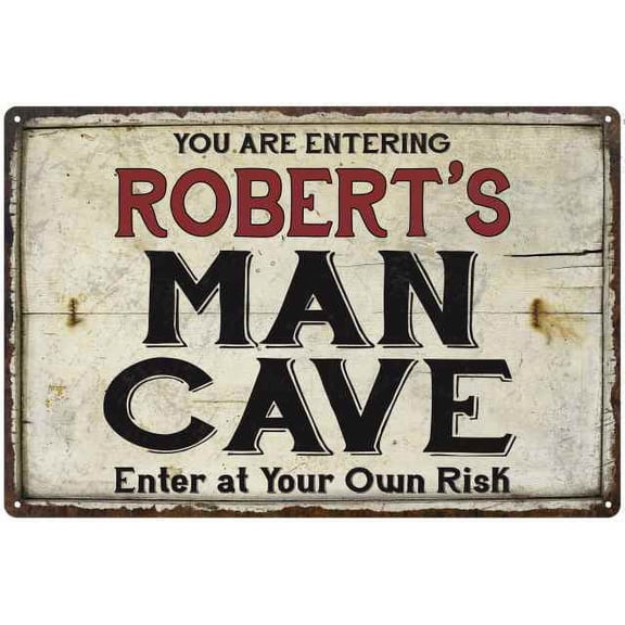 ROBERT'S Man Cave Sign Rustic Garage Decor Gift 12x18 Metal 112180035006