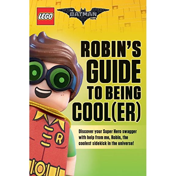 Pre-Owned Robin's Guide to Being Cool(er) (the Lego Batman Movie) (Paperback) 1338218409 9781338218404