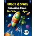 thumbnail image 1 of ROBOT & SPACE Coloring Book For Kids Ages 8-12: Fun Outer Space & Robot Coloring Pages With Planets, Stars, Astronauts, , (Paperback), 1 of 1