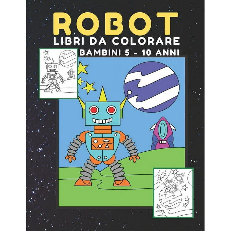 ROBOT libri da Colorare bambini: Fantastici Disegni Da Colorare Per Bambini  Anti Stress, libro dei giochi e passatempi, (Regali per Bambini)  (Paperback) 
