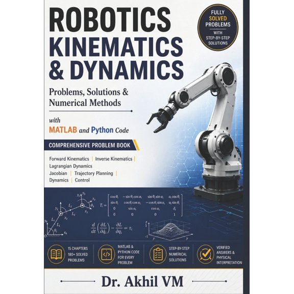 ROBOTICS KINEMATICS & DYNAMICS Problems, Solutions & Numerical Methods, (Paperback)