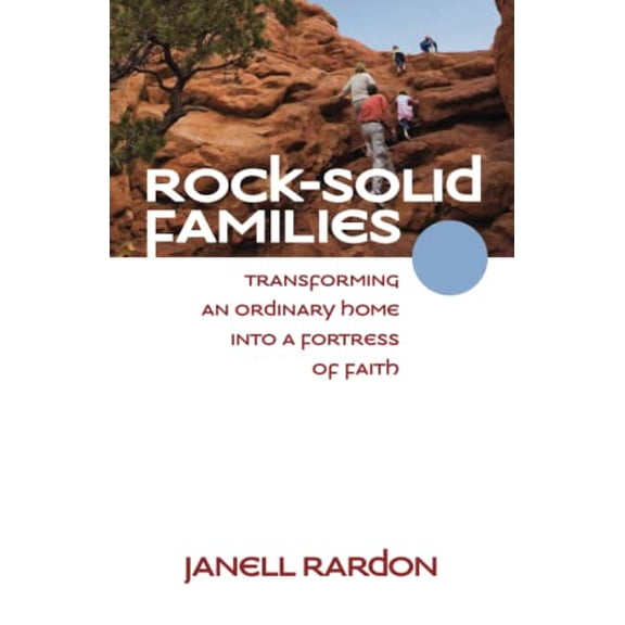 Pre-Owned ROCK SOLID FAMILIES PB: Transforming an Ordinary Home Into a Fortress of Faith Paperback