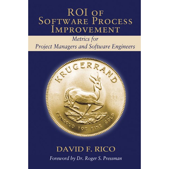 ROI of Software Process Improvement : Metrics for Project Managers and Software Engineers (Hardcover)