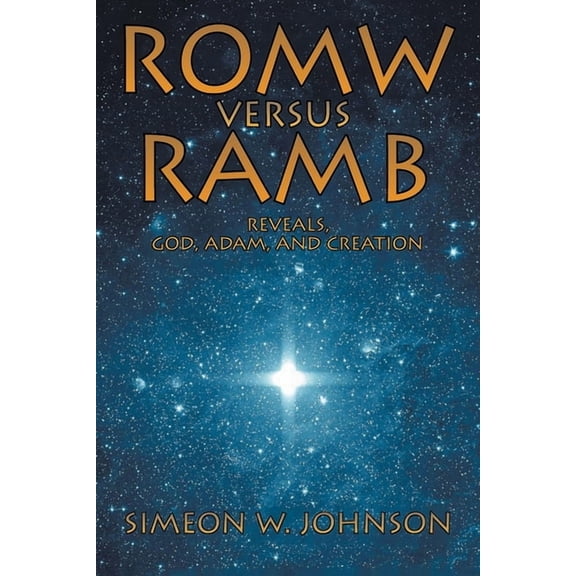 ROMW VS.RAMB Reveals, God, Adam and Creation, (Paperback)