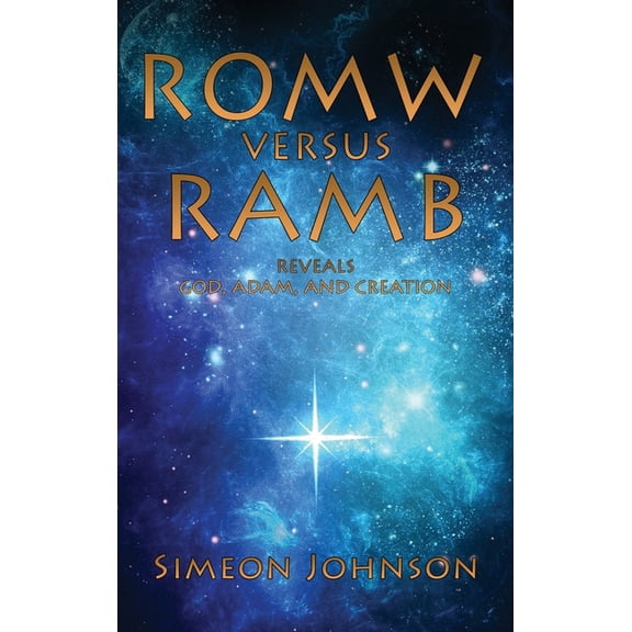 ROMW versus RAMB: Reveals God, Adam, And Creation