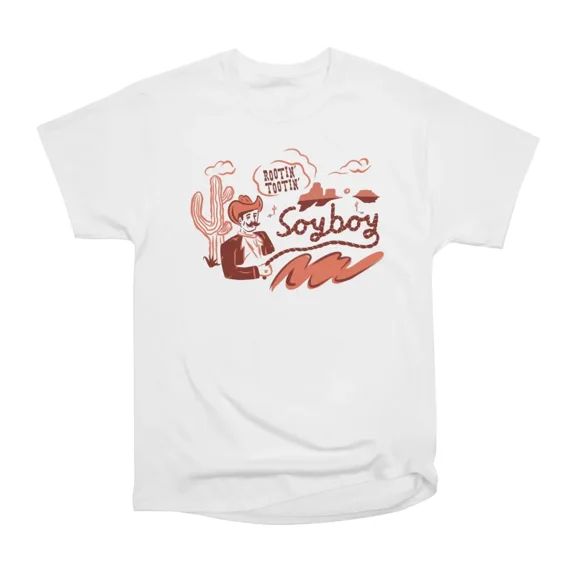 ROOTIN TOOTIN SOYBOY T-Shirt Tee Gift For Him Merch For Her Apparel For Friend