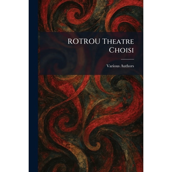 ROTROU theatre choisi, (Paperback)