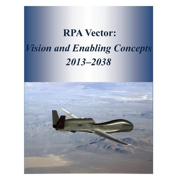 RPA Vector : Vision and Enabling Concepts 2013?2038 (Paperback)