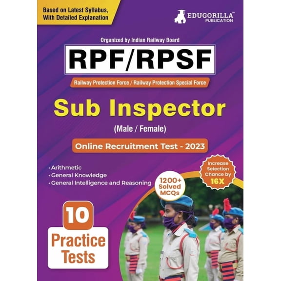 RPF/RPSF Sub Inspector Recruitment Exam Book 2023 (Railway Protection Force) - 10 Practice Tests (1200+ Solved Questions, (Paperback)