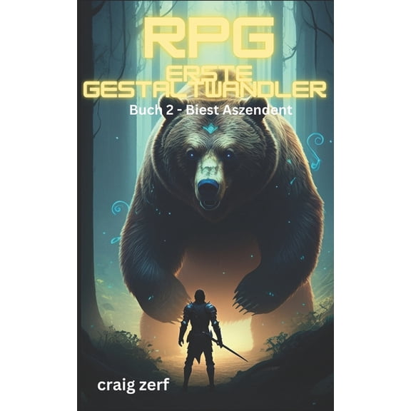 RPG Erste Gestaltwandler RPG Erste Gestaltwandler - Buch 2 Biest Aszendent: Ein Erd-Apokalypse-Systemintegrations-LitRPG-Abenteuerroman, Book 2, (Paperback)