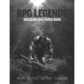 RPG Legends Hexagon Grid Paper Book: Large Hexagonal Grid for Games, Design, Create Your Unique Maps, Fantasy Worlds and Mythical Characters 8.5x11 Inch 120 Pages (Paperback)