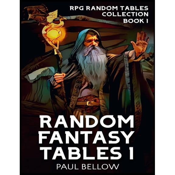 RPG Random Tables Collection: Random Fantasy Tables 1: Fantasy Role-Playing Game Ideas for Game Masters (Paperback)