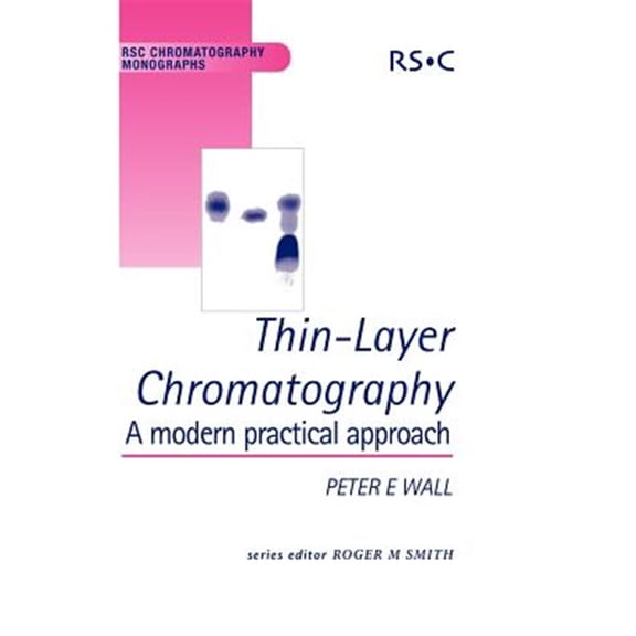 Pre-Owned RSC Chromatography Monographs: Thin-Layer Chromatography: A Modern Practical Approach (Hardcover)