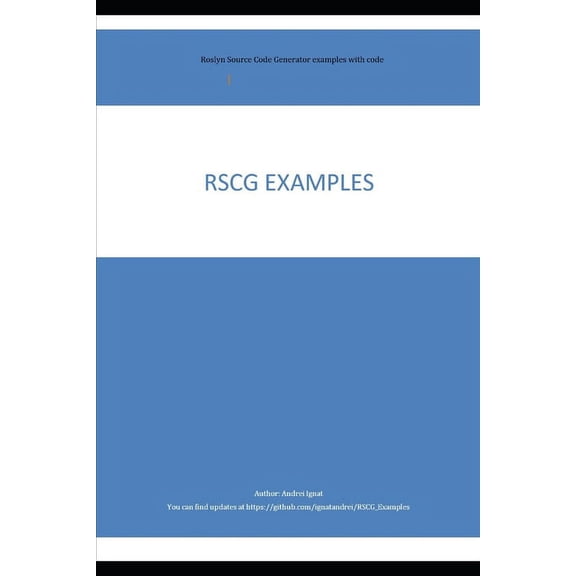 RSCG Examples: Roslyn Source Code Generator examples with code, (Paperback)