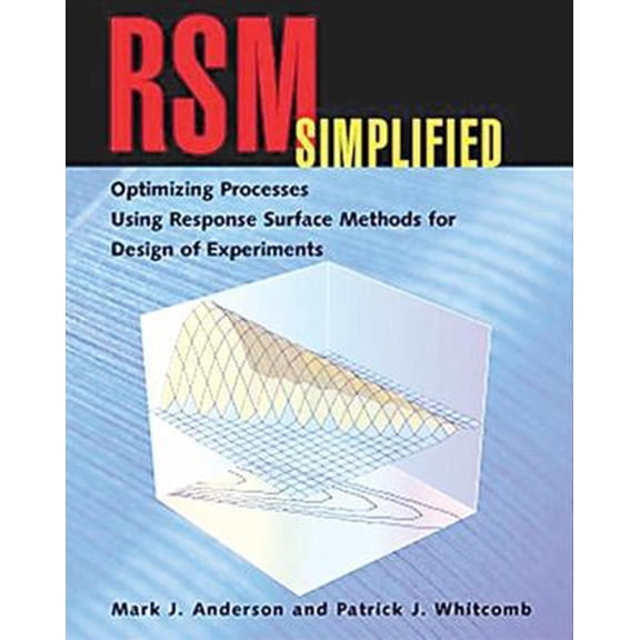 Pre-Owned RSM Simplified: Optimizing Processes Using Response Surface Methods for Design of Experiments (Paperback) 1563272970 9781563272974
