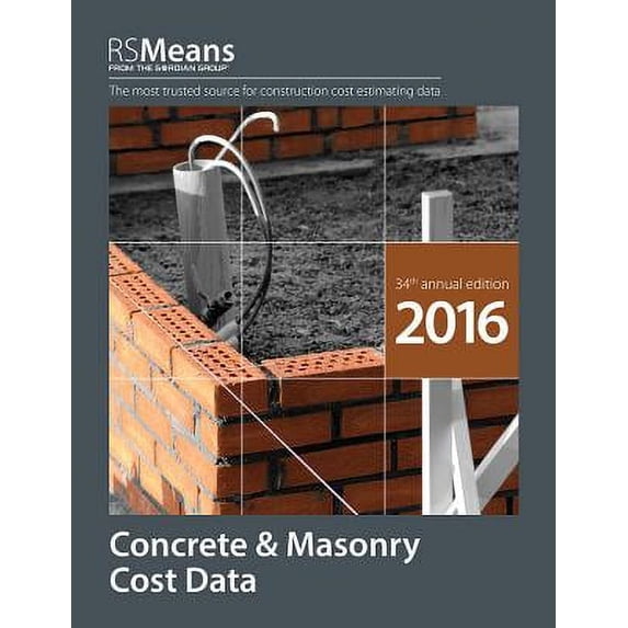 RSMeans Concrete and Masonry Cost Data 2016 (Rsmeans Concrete/Masonry Cost Data) by RSMeans Engineering Staff