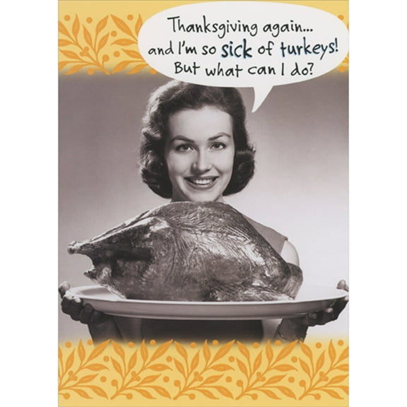 RSVP Retro Photo of Woman: Sick of Turkeys Funny / Humorous Thanksgiving Card