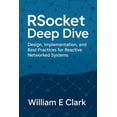 thumbnail image 1 of RSocket Deep Dive: Design, Implementation, and Best Practices for Reactive Networked Systems, (Paperback), 1 of 1