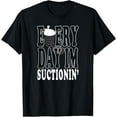 thumbnail image 1 of RT CRNA Every Day I'm Suctioning Trach Respiratory Therapist T-Shirt, 1 of 4