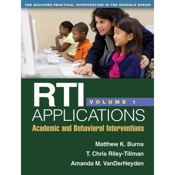 Pre-Owned Rti Applications, Volume 1: Academic and Behavioral Interventions Volume 1 (Paperback) 1462503543 9781462503544