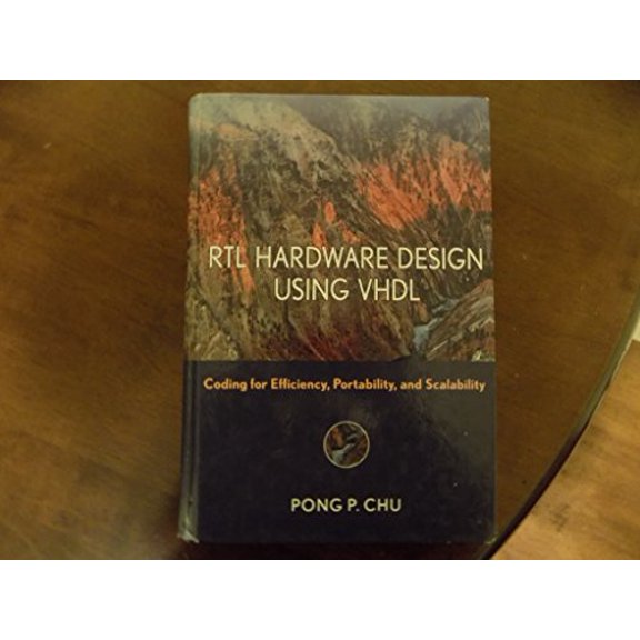 Pre-Owned RTL Hardware Design Using VHDL: Coding for Efficiency, Portability, and Scalability (Hardcover) 0471720925 9780471720928