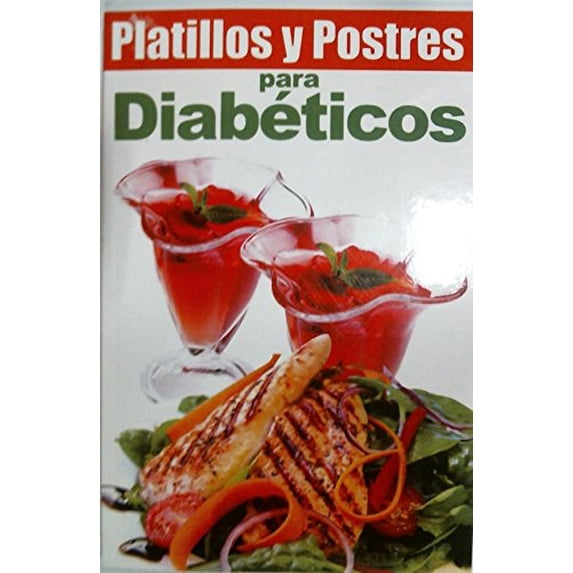 Pre-Owned Platillos y Postres Para Diabeticos = Diabetic Recipes and Desserts (Paperback) 9706275576 9789706275578