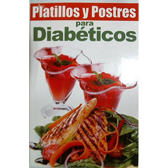 Pre-Owned Platillos y Postres Para Diabeticos = Diabetic Recipes and Desserts (Paperback) 9706275576 9789706275578