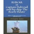 thumbnail image 1 of RUBEAR In Captain Dubreuil and his ship 'The Bearly Floats': Rubear of Algonquin Park a new adventure No.4, (Paperback), 1 of 1