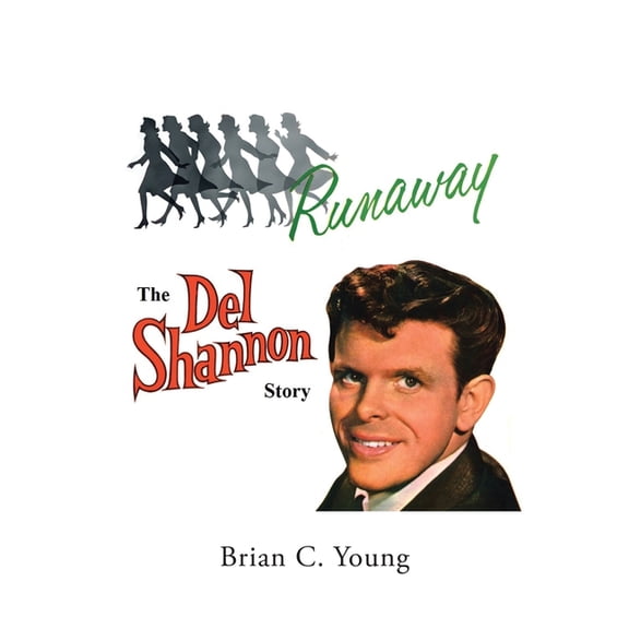 RUNAWAY - The Del Shannon Story (Paperback)