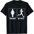 thumbnail image 1 of RUNNING - YOUR WIFE - MY WIFE T SHIRTS, 1 of 3