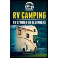 thumbnail image 1 of Pre-Owned RV Camping: RV Living for Beginners (Paperback) 1090876971 9781090876973, 1 of 1