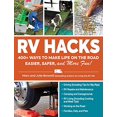 thumbnail image 1 of Pre-Owned RV Hacks: 400+ Ways to Make Life on the Road Easier, Safer, and More Fun! (Paperback) 1507216572 9781507216576, 1 of 1