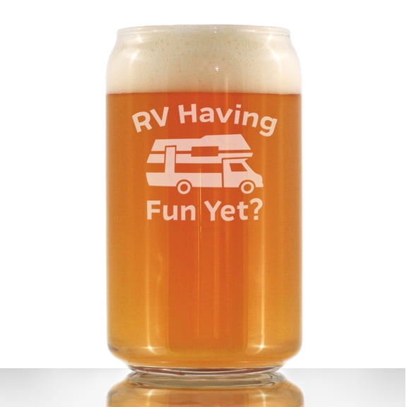 RV Having Fun Yet - Beer Can Pint Glass - RV Camping Gifts - 16 Ounce