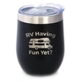 thumbnail image 1 of Bevvee Insulated Wine Tumbler 12 oz Rv Having Fun Yet Gifts for RV Enthusiasts Tumblers, 1 of 4