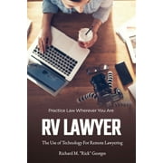 RV Lawyer The Use of Technology for Remote Lawyering, Paperback