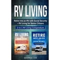 thumbnail image 1 of RV Living: Retire Into an RV with Social Security + RV Living for Senior Citizens: 2-in-1 RV Living (Paperback) by George Lee, 1 of 1