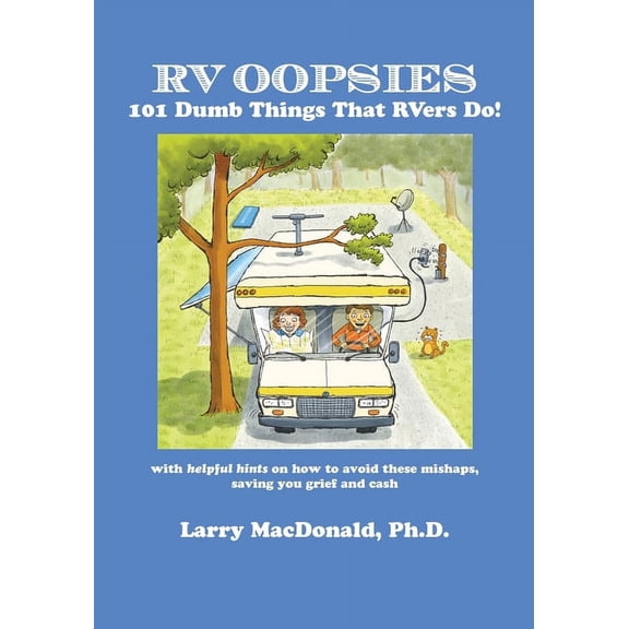 RV Oopsies: 101 Dumb Things That RV'ers Do!, (Paperback)