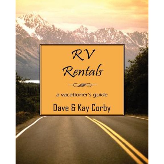 Pre-Owned RV Rentals: A Vacationer's Guide (Paperback) 1598001795 9781598001792