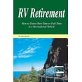 thumbnail image 1 of RV Retirement : How to Travel Part-Time or Full-Time in a Recreational Vehicle (Paperback), 1 of 1